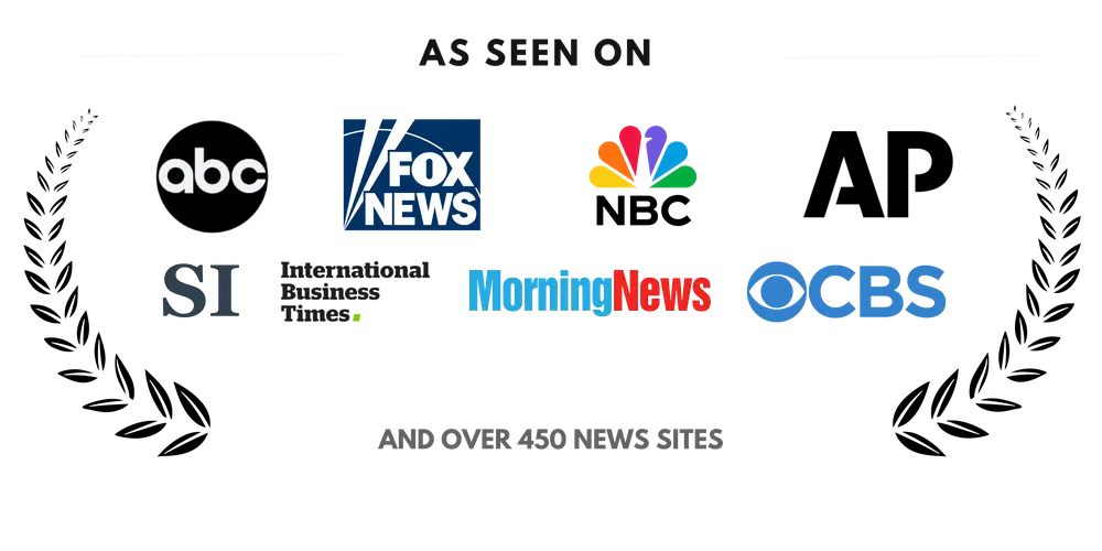 As Seen On ABC, FOX News, NBC, AP, SI, International Business Times, MorningNews, CBS and over 450 news sites